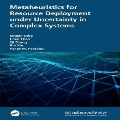 Metaheuristics for Resource Deployment under Uncertainty in Compl