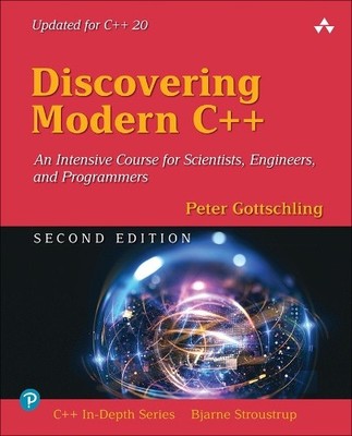 Discovering Modern C++ (C++ In-Depth Series) by Gottschling, Peter