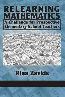 Relearning Mathematics: A Challenge Für Prospective Elementar Schule Lehrer