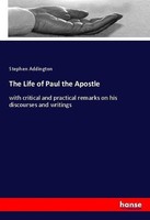 The Life Of Paul The Apostle Stephen Addington