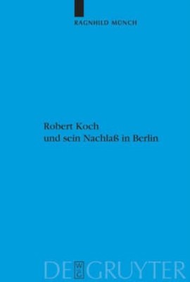 Mnch - Robert Koch und sein Nachla in Berlin - New hardback or cased - X555z