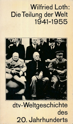 Loth, Wilfred: Die Teilung der Welt 1941-1955 [Zustand gut]