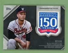2019 Topps 150th Anniversary Manufactured Patches Eddie Mathews Milwaukee Braves