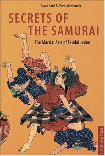 Secrets of the Samurai: The Martial Arts of Feudal Japan, Westbrook, Adele, Ratt