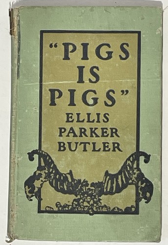 Pigs is Pigs by Ellis Parker Butler 1906 Hardcover Illustrated Children's Book - Foto 9 di 12