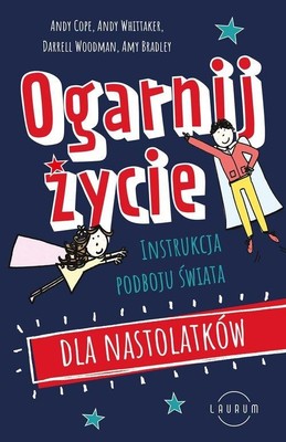 Ogarnij życie - Andy Cope, Andy Whittaker, Darrell Woodman, Amy Bradley