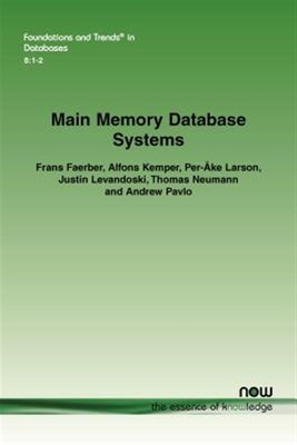 Main Memory Database Systems, Paperback by Faerber, Frans; Kemper, Alfons; La...
