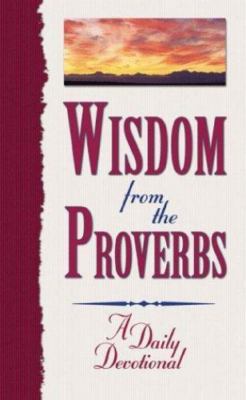 Wisdom from the Proverbs: A Daily Devotional by Barbour Books Staff, Good Book
