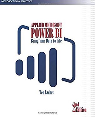 Applied Microsoft Power Bi 2nd Edition : Bring Your Data to Life!