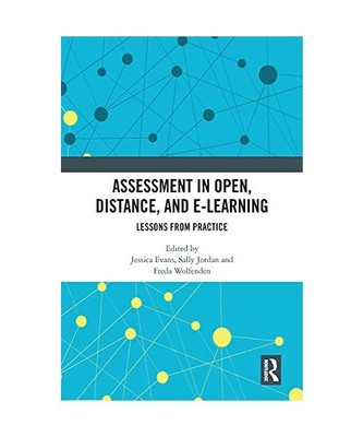 Assessment in Open, Distance, and e-Learning: Lessons from Practice, Evans, Jess