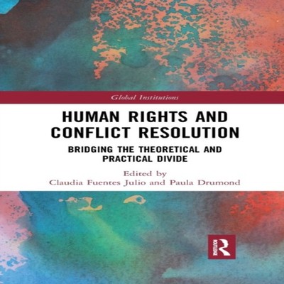 Human Rights and Conflict Resolution Bridging the Theoretical and