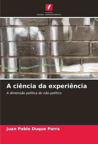 Juan Pablo Duque Parra | A CiêNcia Da ExperiêNcia | Taschenbuch | Portugiesisch-image