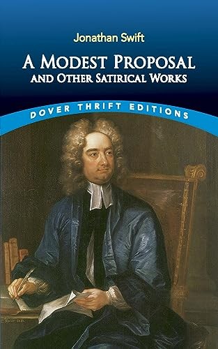 A Modest Proposal and Other Satirical Works (Dover Thrift Editio