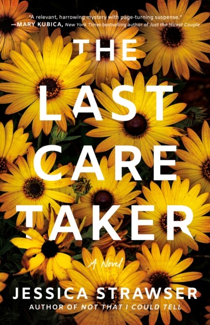 The Last Caretaker A Novel by Jessica Strawser (Paperback Book)