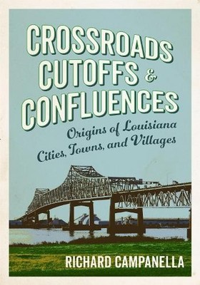 Richard Campanella Crossroads, Cutoffs, and Confluences (Paperback) (UK IMPORT)