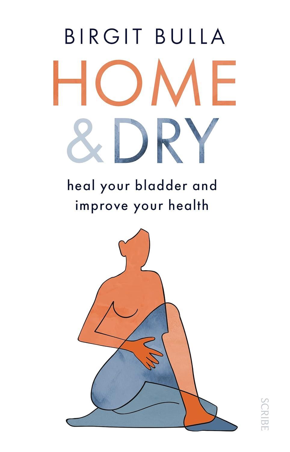 Home and Dry: heal your bladder and improve your health