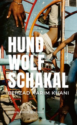 Hund, Wolf, Schakal | Roman | Behzad Karim Khani | Deutsch | Buch | 288 S.