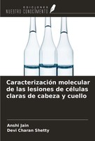 CaracterizacióN Molecular De Las Lesiones De CéLulas Claras De Cabeza Y Cuello