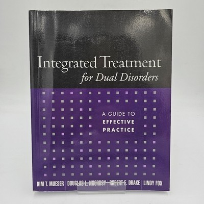 Integrated Treatment for Dual Disorders by Mueser | Clinical Practice Guide PB