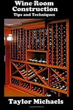 Wine Room Construction Tips and Techniques