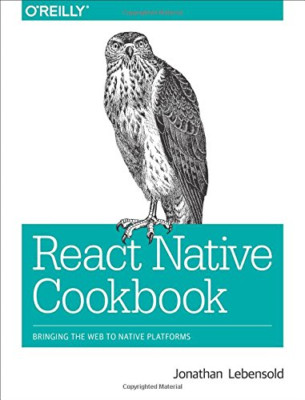 React Native Cookbook: Das Web auf die heimische Plattform bringen - Taschenbuch NEU Lebensol