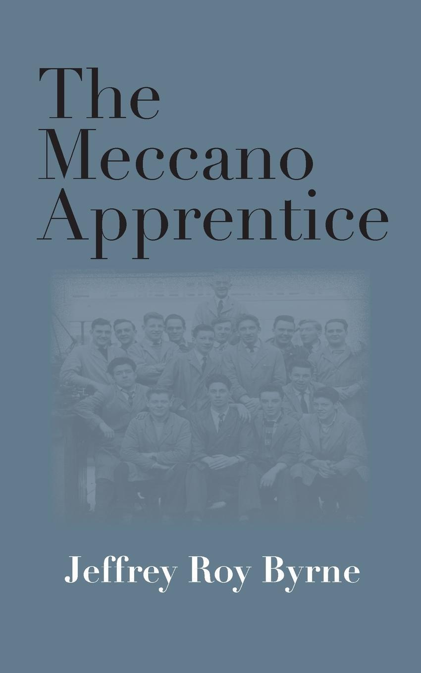 Thumbnail - The Meccano Apprentice | Jeffrey Roy Byrne | Taschenbuch | Paperback |