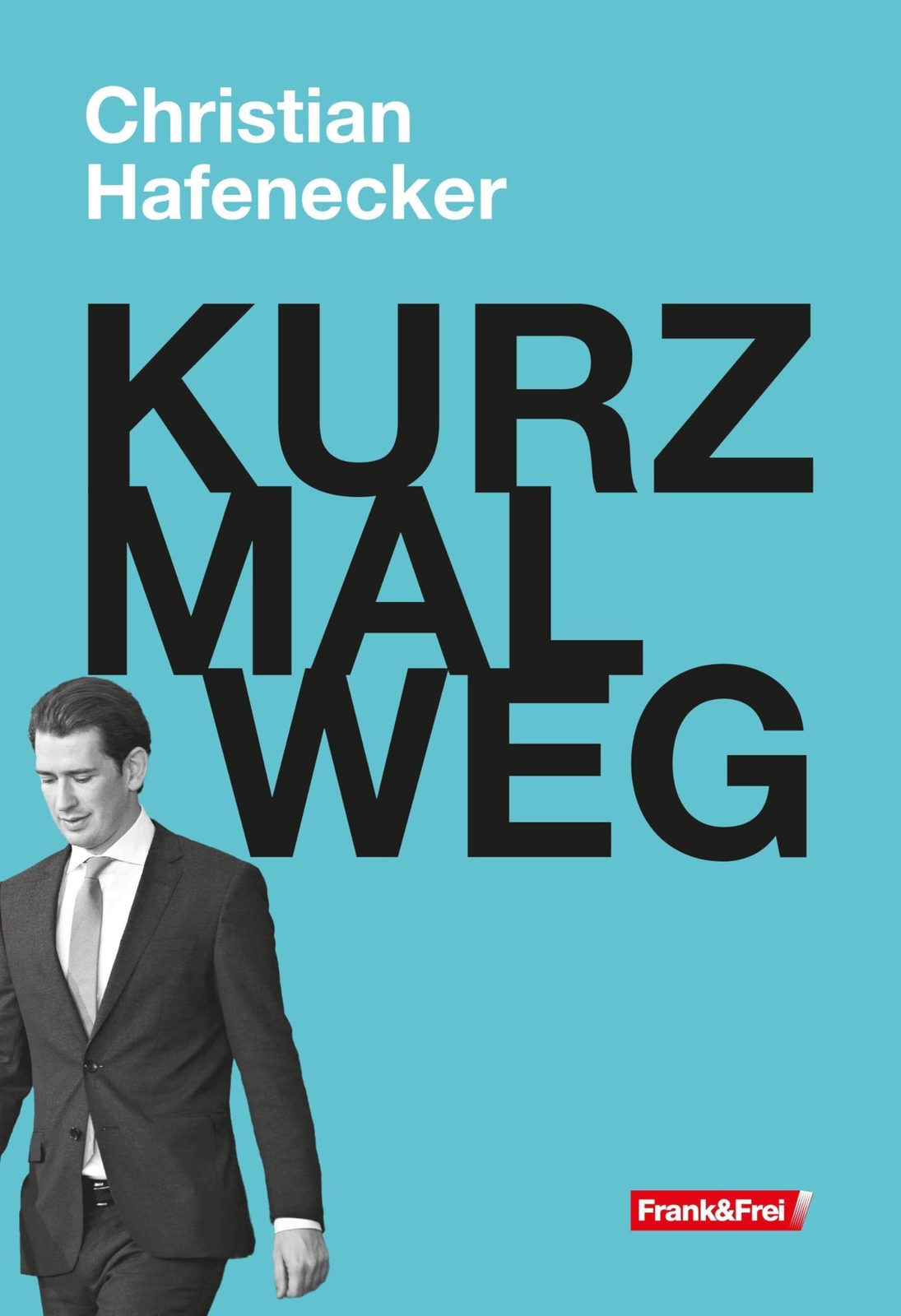 Christian Hafenecker KURZ MAL WEG (Tascabile)