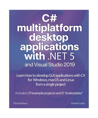 Developing multiplatform desktop applications with .NET 5: Build apllication for