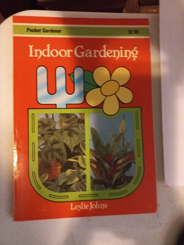 Pocket Gardener Ser Indoor Gardening By Leslie Johns 1981 Trade 