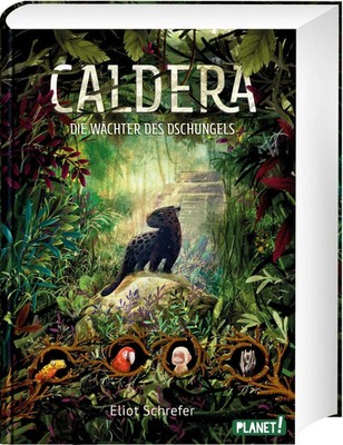 Caldera 1: Die Wächter des Dschungels von Eliot Schrefer Kinderbuch Hardcover