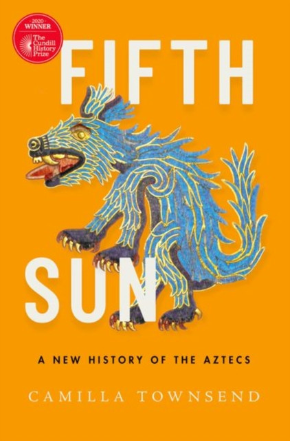 Fifth Sun A New History of the Aztecs by Camilla  Townsend (Paperback Book)