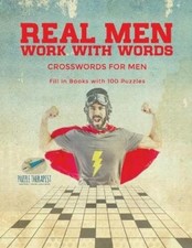 Image of Puzzle Therapis Real Men Work with Words Crosswords for Men Fill in (Paperback)