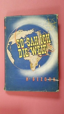 261820 Herbert Gezork SO SAH ICH DIE WELT. AUS EINEM WELTREISE-TAGEBUCH HC