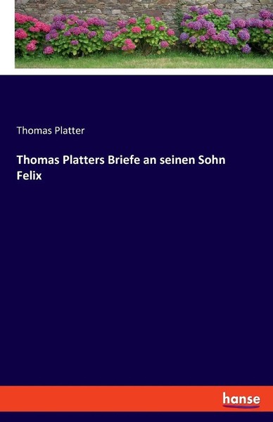 Thomas Platters Briefe An Seinen Sohn Felix Thomas Platter Taschenbuch 120 S.-image