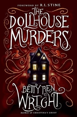 The Dollhouse Murders (35th Anniversary Edition) by Betty Ren Wright (English) P