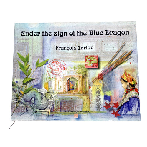 Under the sign of the Blue Dragon Francois Jarlov Vietnam Illustrated Book