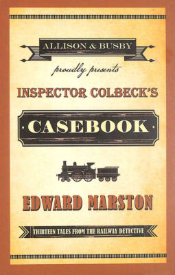 Inspector Colbeck's Casebook: Thirteen Tales from the Railway Detective