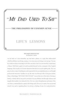 My Dad Used to Say: The Philosophy of Common Sense by Richard C. Haddocks, Jr (E