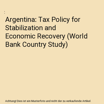 Argentina: Tax Policy for Stabilization and Economic Recovery 