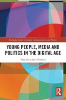 Young People, Media And Politics In The Digital Age | Vera Slavtcheva-Petkova