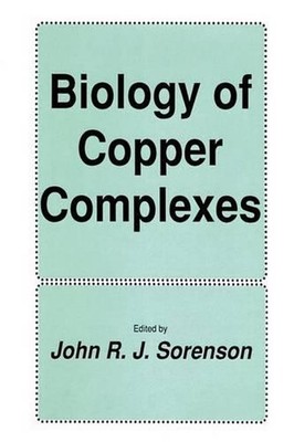 Biology of Copper Complexes by John R.J. Sorenson (English) Hardcover Book