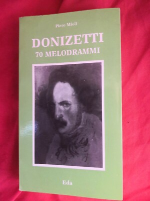 DONIZETTI 70 Melodramme-Piero Mioli-Eda ed.-1988