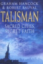 THE TALISMAN: SACRED CITIES, SECRET FAITH By Graham Hancock & Robert Bauval NEW