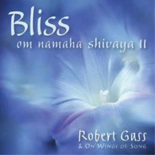Robert Gass And On Wings O Bliss Om Namaha Shivaya II: Bliss Om Namaha Shiv (CD)