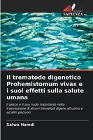 Il Trematode Digenetico Prohemistomum Vivax E I Suoi Effetti Sulla Salute Umana