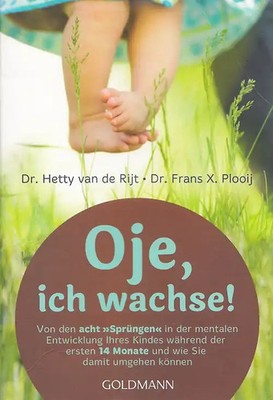 Oje, ich wachse!. Von den acht ''Sprüngen'' in der mentalen Entwicklung Ihres Kind