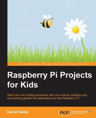 Raspberry Pi Projects for Kids by Daniel Bates: Used