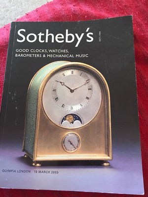 Sotheby s Good Clocks, Watches, Barometers March 2003 Book
