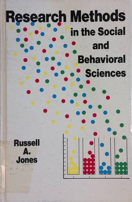 Research Methods in the Social and Behavioral Sciences Jones, Russell A.: