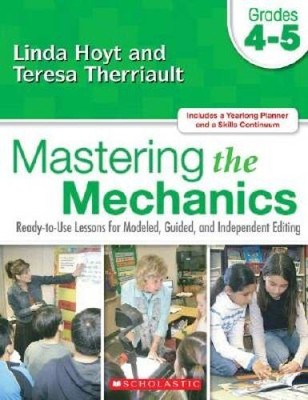Mastering the Mechanics: Grades 4Â?5: Ready-to-Use Lessons for Model - VERY GOOD